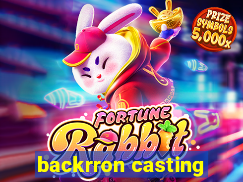 backrron casting